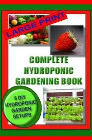 Cover of Complete Hydroponic Gardening Book