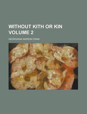 Book cover for Without Kith or Kin Volume 2