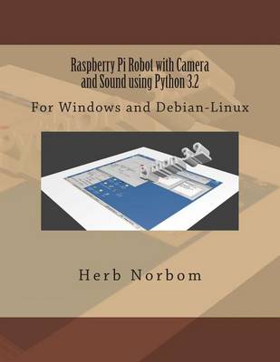 Book cover for Raspberry Pi Robot with Camera and Sound using Python 3.2