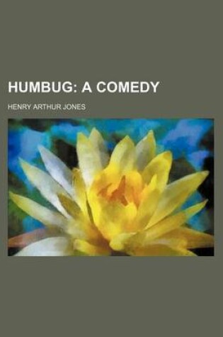 Cover of Humbug; A Comedy