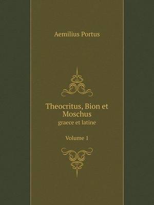 Book cover for Theocritus, Bion et Moschus graece et latine. Volume 1