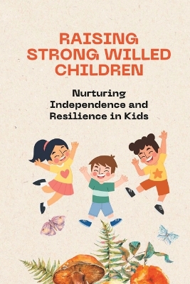 Book cover for raising strong willed children