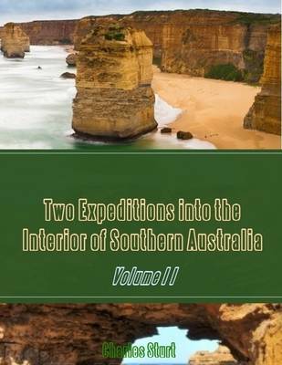 Book cover for Two Expeditions into the Interior of Southern Australia : Volume II (Illustrated)