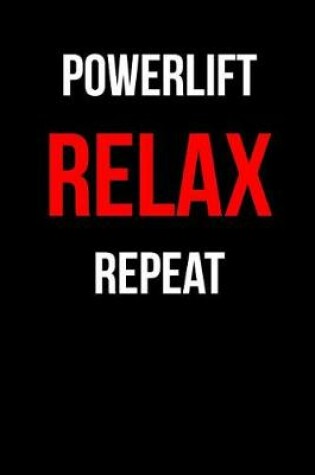 Cover of Powerlift Relax Repeat