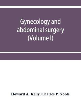 Book cover for Gynecology and abdominal surgery (Volume I)