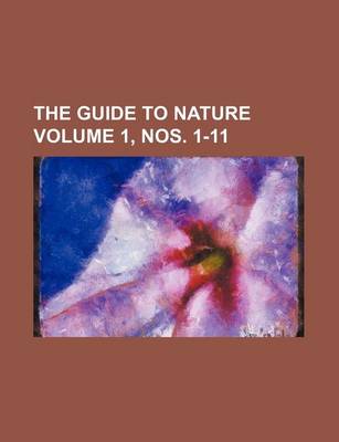 Book cover for The Guide to Nature Volume 1, Nos. 1-11