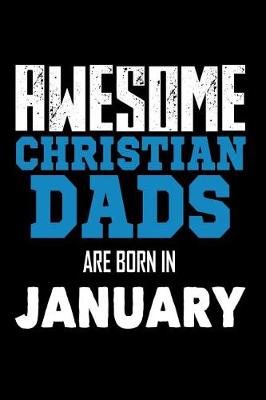 Book cover for Awesome Christian Dads Are Born In January
