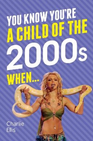 Cover of You Know You're a Child of the 2000s When...