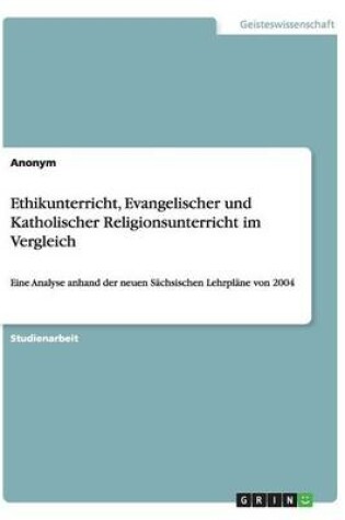 Cover of Ethikunterricht, Evangelischer Und Katholischer Religionsunterricht Im Vergleich