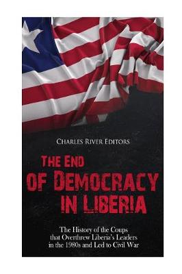 Book cover for The End of Democracy in Liberia