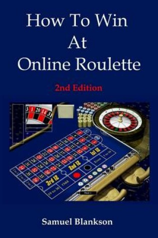 Cover of How to Win at Online Roulette: 2nd Edition