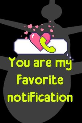 Book cover for You Are My Favorite Notification