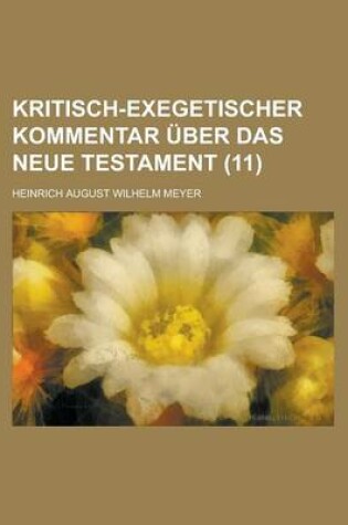 Cover of Kritisch-Exegetischer Kommentar Uber Das Neue Testament (11 )
