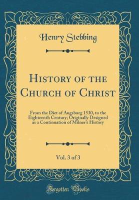 Book cover for History of the Church of Christ, Vol. 3 of 3