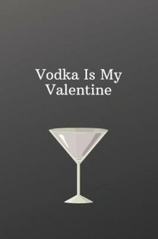 Cover of Vodka Is My Valentine
