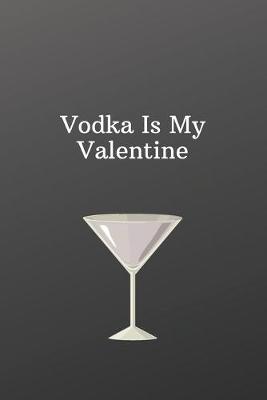 Book cover for Vodka Is My Valentine