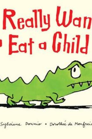 Cover of I Really Want to Eat a Child