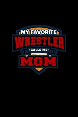 Book cover for My Favorite Wrestler Calls Me Mom