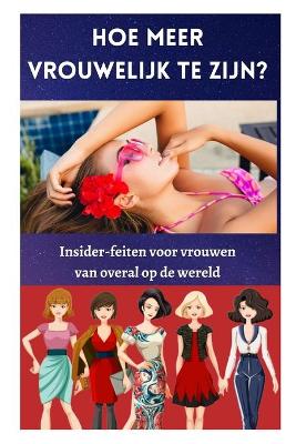 Book cover for Hoe meer vrouwelijk te zijn?