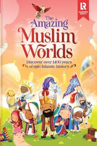Cover of The Amazing Muslim Worlds