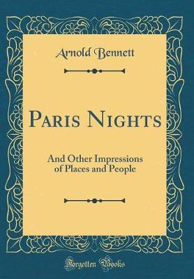 Book cover for Paris Nights: And Other Impressions of Places and People (Classic Reprint)