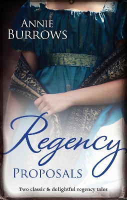 Book cover for Regency Proposals/Never Trust A Rake/Reforming The Viscount