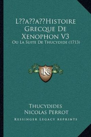 Cover of L'Histoire Grecque De Xenophon V3