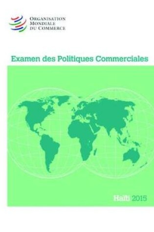 Cover of Examen Des Politiques Commerciales 2015: Haiti