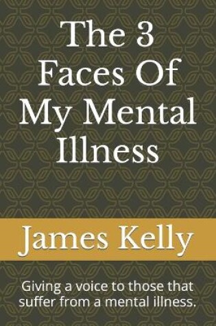 Cover of The 3 Faces Of My Mental Illness