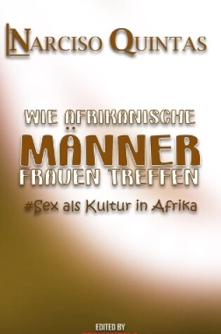 Cover of WIE AFRIKANISCHE MÄNNER FRAUEN TREFFEN - Narciso Quintas