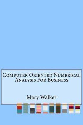 Cover of Computer Oriented Numerical Analysis for Business