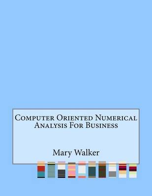 Book cover for Computer Oriented Numerical Analysis for Business