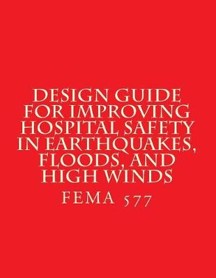 Book cover for Design Guide for Improving Hospital Safety in Earthquakes, Floods, and High Wind