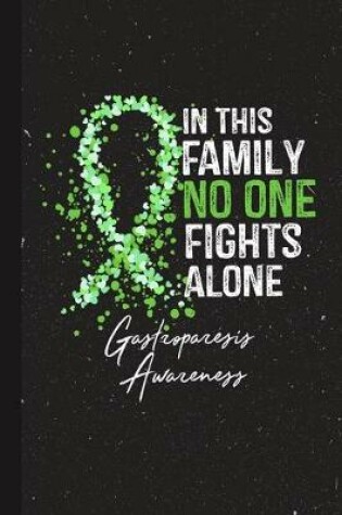 Cover of In This Family No One Fights Alone Gastroparesis Awareness