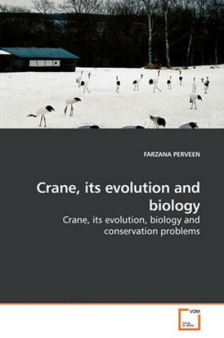 Cover of Crane, its evolution and biology