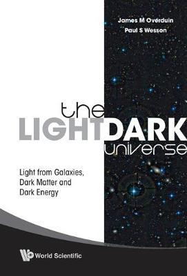 Book cover for Light/dark Universe, The: Light From Galaxies, Dark Matter And Dark Energy