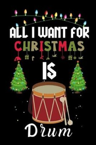Cover of All I Want For Christmas Is Drum