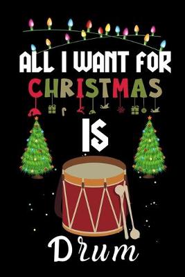 Book cover for All I Want For Christmas Is Drum