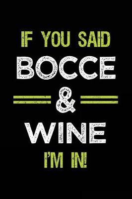 Book cover for If You Said Bocce & Wine I'm in