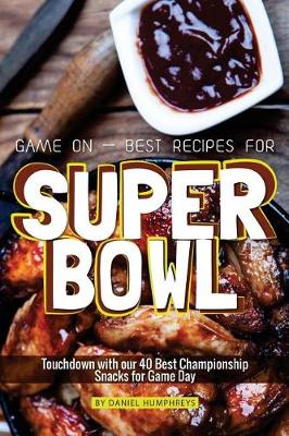Book cover for Game on - Best Recipes for Super Bowl