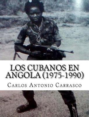 Book cover for Los Cubanos en Angola (1975-1990)