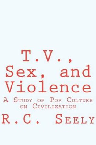 Cover of T.V., Sex, and Violence