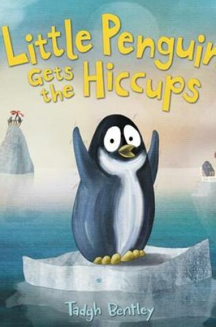 Cover of Little Penguin Gets the Hiccups Board Book