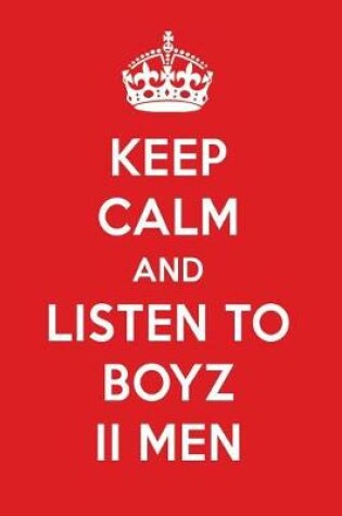 Cover of Keep Calm and Listen to Boyz II Men