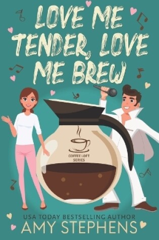 Cover of Love Me Tender, Love Me Brew (The Coffee Loft Series