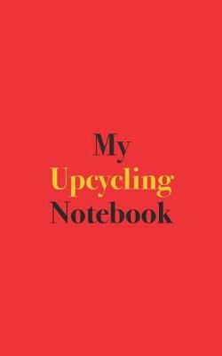 Book cover for My Upcycling Notebook