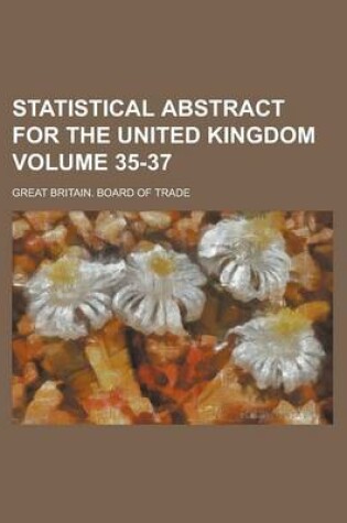 Cover of Statistical Abstract for the United Kingdom Volume 35-37