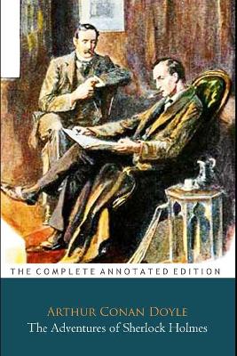 Book cover for The Adventures of Sherlock Holmes By Arthur Conan Doyle "The Annotated Edition"