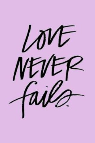 Cover of LOVE NEVER fails.