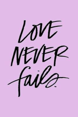 Book cover for LOVE NEVER fails.